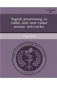 Signal Processing in Radar and Non-Radar Sensor Networks