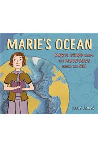 Marie's Ocean: Marie Tharp Maps the Mountains Under the Sea