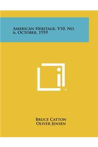 American Heritage, V10, No. 6, October, 1959