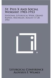 St. Pius X and Social Worship, 1903-1953