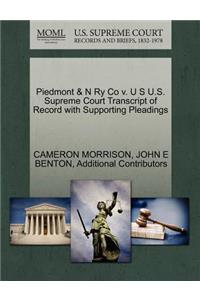 Piedmont & N Ry Co V. U S U.S. Supreme Court Transcript of Record with Supporting Pleadings