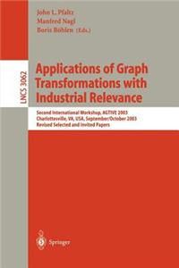 Applications of Graph Transformations with Industrial Relevance, Second International Workshop, Agtive 2003, Va, USA, Revised and Selected Papers