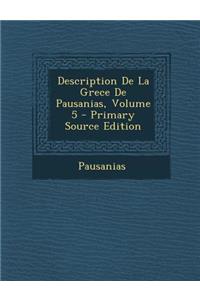 Description de La Grece de Pausanias, Volume 5