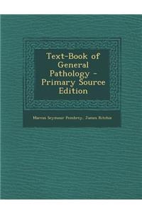 Text-Book of General Pathology