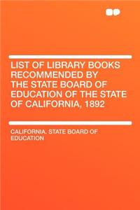 List of Library Books Recommended by the State Board of Education of the State of California, 1892