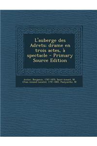 L'auberge des Adrets; drame en trois actes, à spectacle