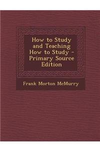 How to Study and Teaching How to Study