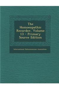 The Homoeopathic Recorder, Volume 13