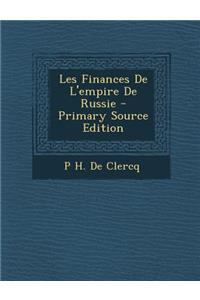 Les Finances de L'Empire de Russie - Primary Source Edition