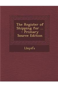 The Register of Shipping for ... - Primary Source Edition