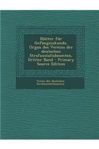 Blätter für Gefängniskunde, Organ des Vereins der deutschen Strafanstaltsbeamten, Dritter Band