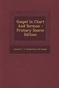 Gospel in Chart and Sermon - Primary Source Edition