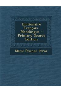 Dictionaire Francais-Mandingue - Primary Source Edition