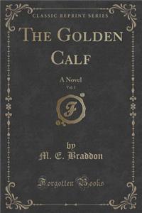 The Golden Calf, Vol. 1