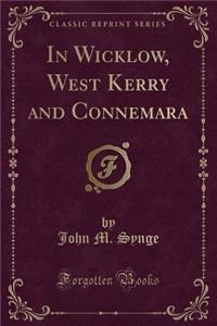 In Wicklow, West Kerry and Connemara (Classic Reprint)