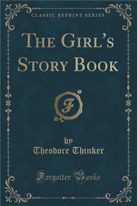 The Girl's Story Book (Classic Reprint)