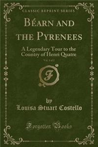Béarn and the Pyrenees, Vol. 1 of 2
