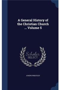 General History of the Christian Church ... Volume 5