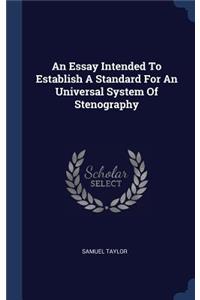 An Essay Intended To Establish A Standard For An Universal System Of Stenography