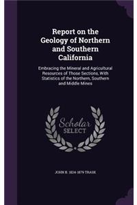 Report on the Geology of Northern and Southern California