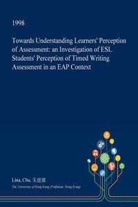 Towards Understanding Learners' Perception of Assessment
