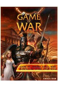 Game of War Fire Age Game Pc, Hacks, Gold, Wiki Download Guide Unofficial