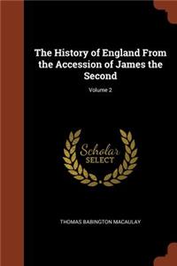 The History of England From the Accession of James the Second; Volume 2