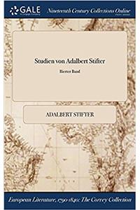 Studien Von Adalbert Stifter; Bierter Band