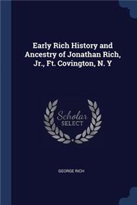 Early Rich History and Ancestry of Jonathan Rich, Jr., Ft. Covington, N. Y