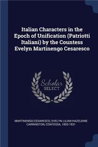 Italian Characters in the Epoch of Unification (Patriotti Italiani) by the Countess Evelyn Martinengo Cesaresco
