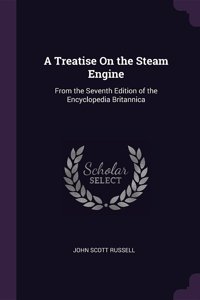 Treatise On the Steam Engine