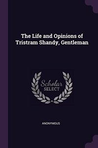The Life and Opinions of Tristram Shandy, Gentleman