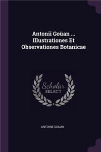 Antonii Goüan ... Illustrationes Et Observationes Botanicae