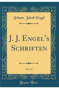 J. J. Engel's Schriften, Vol. 12 (Classic Reprint)