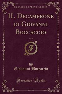 Il Decamerone Di Giovanni Boccaccio, Vol. 4 (Classic Reprint)