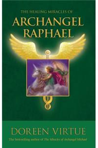 The Healing Miracles of Archangel Raphael