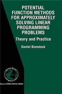 Potential Function Methods for Approximately Solving Linear Programming Problems: Theory and Practice