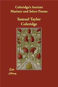 Coleridge's Ancient Mariner and Select Poems