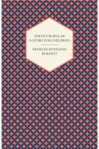 Edith's Burglar - A Story for Children