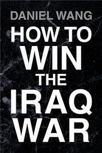 How to Win the Iraq War