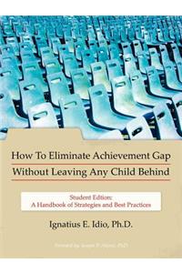 How To Eliminate Achievement Gap Without Leaving Any Child Behind