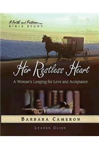 Her Restless Heart - Women's Bible Study Leader Guide: A Woman's Longing for Love and Acceptance