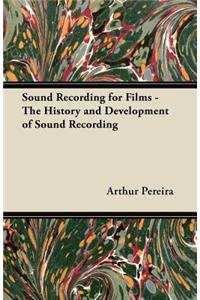 Sound Recording for Films - The History and Development of Sound Recording