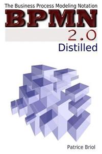 BPMN 2.0 Distilled: The Business Process Modeling Notation