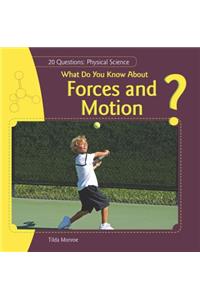 What Do You Know about Forces and Motion?