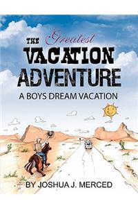 The Greatest Vacation Adventure
