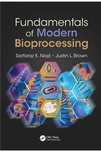 Fundamentals of Modern Bioprocessing