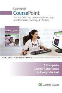 Lippincott Coursepoint for Hatfield's Introductory Maternity and Pediatric Nursing