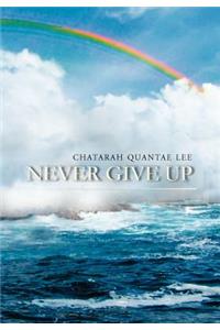 Never Give Up