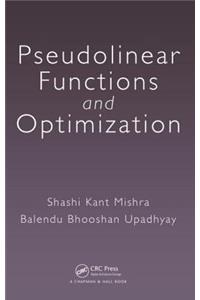 Pseudolinear Functions and Optimization